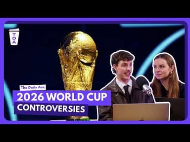 The 2026 FIFA World Cup controversies, explained